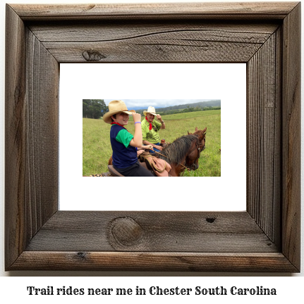 trail rides near me in Chester, South Carolina